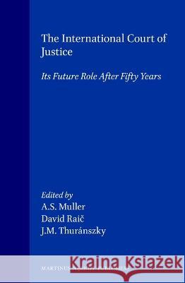 The International Court of Justice: Its Future Role After Fifty Years Muller 9789041103253  - książka