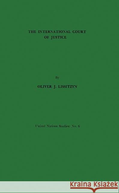The International Court of Justice: Its Role in the Maintenance of International Peace and Security Lissitzyn, Oliver James 9780313203336 Greenwood Press - książka