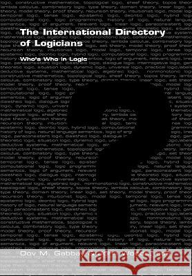 The International Directory of Logicians: Who's Who in Logic Gabbay, Dov M. 9781904987901 College Publications - książka