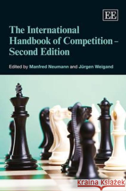 The International Handbook of Competition Manfred Neumann Jurgen Weigand  9781849802680 Edward Elgar Publishing Ltd - książka