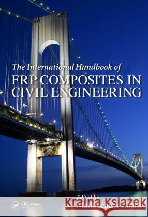 The International Handbook of Frp Composites in Civil Engineering Zoghi, Manoochehr 9780849320132 Taylor & Francis - książka
