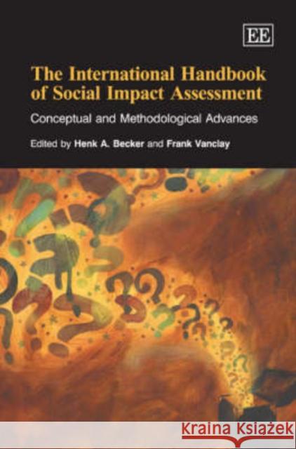 The International Handbook of Social Impact Assessment: Conceptual and Methodological Advances Henk A. Becker, Frank Vanclay 9781847201058 Edward Elgar Publishing Ltd - książka