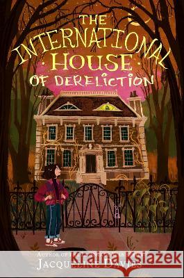 The International House Of Dereliction Jacqueline Davies 9780063258075 HarperCollins Publishers Inc - książka