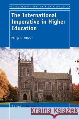 The International Imperative in Higher Education Philip G. Altbach 9789462093362 Sense Publishers - książka