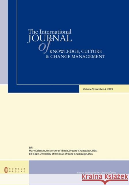 The International Journal of Knowledge, Culture and Change Management: Volume 9, Number 4 Kalantzis, Mary 9781863356671 Common Ground Publishing - książka