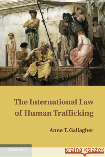 The International Law of Human Trafficking Anne T Gallagher 9780521191074  - książka