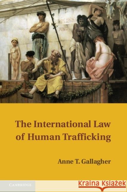 The International Law of Human Trafficking Anne T Gallagher 9781107624559  - książka