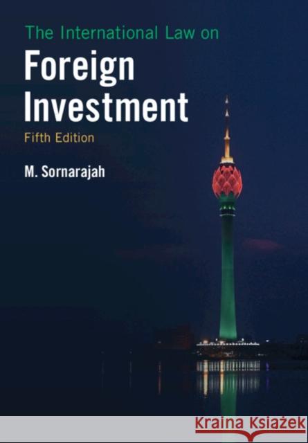 The International Law on Foreign Investment M. Sornarajah 9781108730860 Cambridge University Press - książka