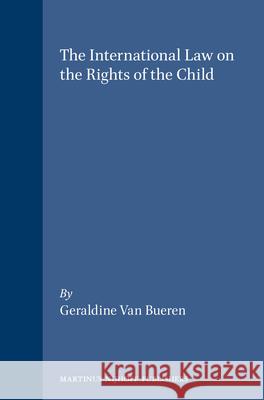 The International Law on the Rights of the Child Geraldine Van Bueren 9789041110916  - książka