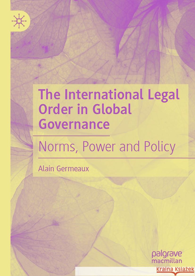 The International Legal Order in Global Governance Germeaux, Alain 9783031160592 Springer International Publishing - książka