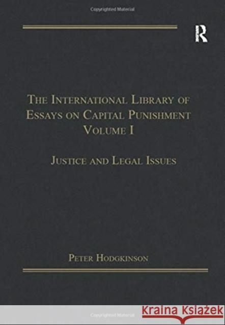 The International Library of Essays on Capital Punishment, Volume 1: Justice and Legal Issues Hodgkinson, Peter 9781138379909 Taylor and Francis - książka