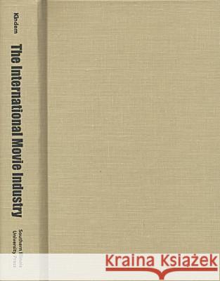 The International Movie Industry Gorham Kindem 9780809322985 Southern Illinois University Press - książka