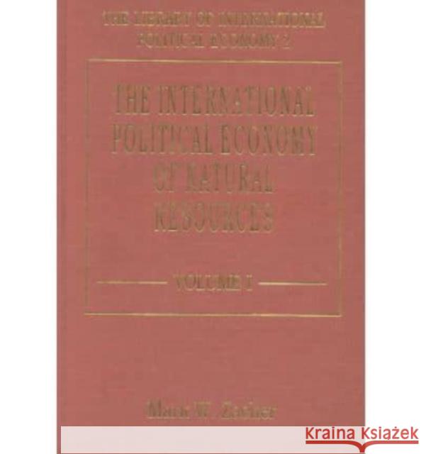 The International Political Economy of Natural Resources: Vol 1  9781852786021 Edward Elgar Publishing Ltd - książka