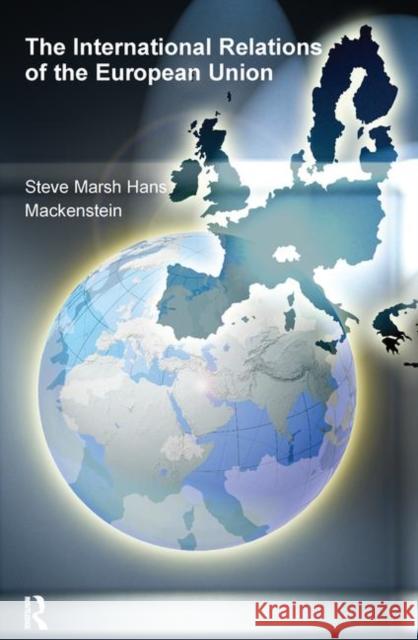 The International Relations of the Eu Marsh, Steve 9780582472938 Longman Publishing Group - książka