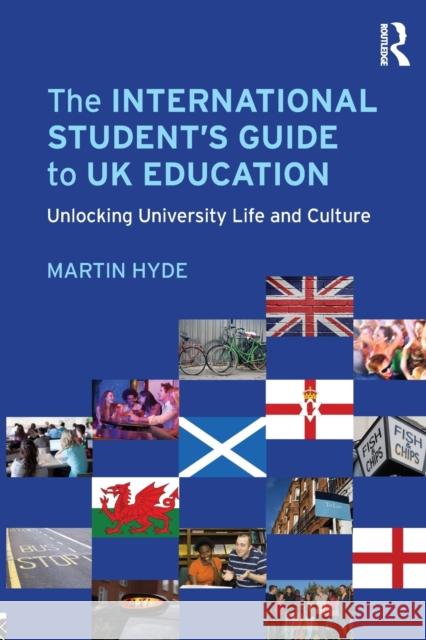 The International Student's Guide to UK Education: Unlocking University Life and Culture Hyde, Martin 9780415618076  - książka