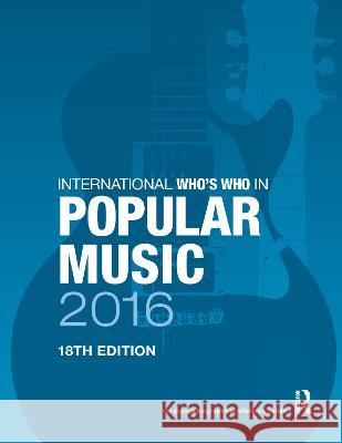 The International Who's Who in Classical/Popular Music Set 2016 Europa Publications   9781857438420 Taylor and Francis - książka