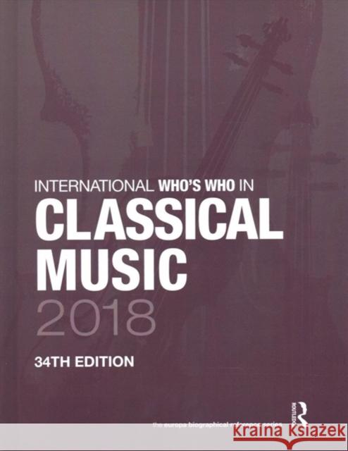 The International Who's Who in Classical/Popular Music Set 2018 Europa Publications 9781857439274 Routledge - książka