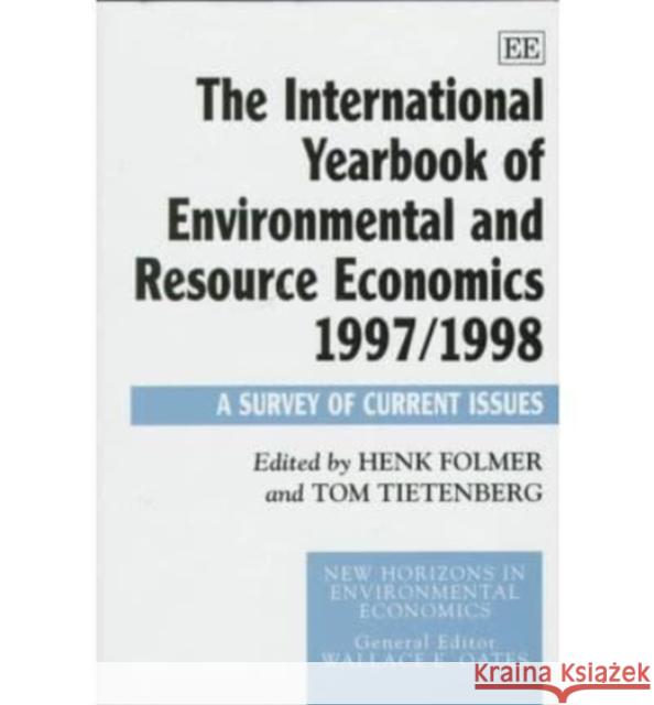 The International Yearbook of Environmental and Resource Economics: A Survey of Current Issues: 1997-98  9781858983691 Edward Elgar Publishing Ltd - książka