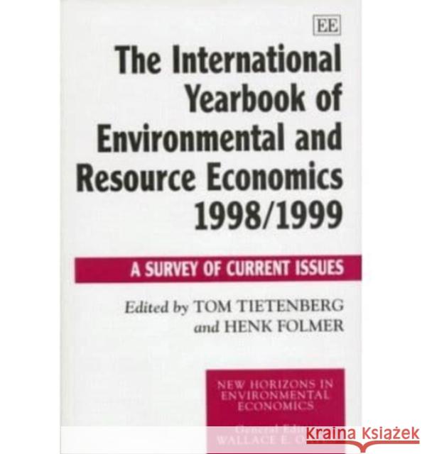The International Yearbook of Environmental and Resource Economics: A Survey of Current Issues: 1998-99  9781858988269 Edward Elgar Publishing Ltd - książka