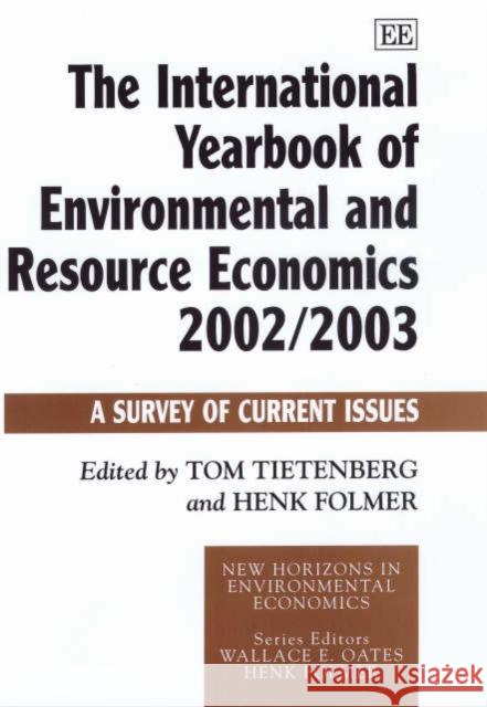 The International Yearbook of Environmental and Resource Economics: A Survey of Current Issues: 2002/2003  9781840649499 Edward Elgar Publishing Ltd - książka