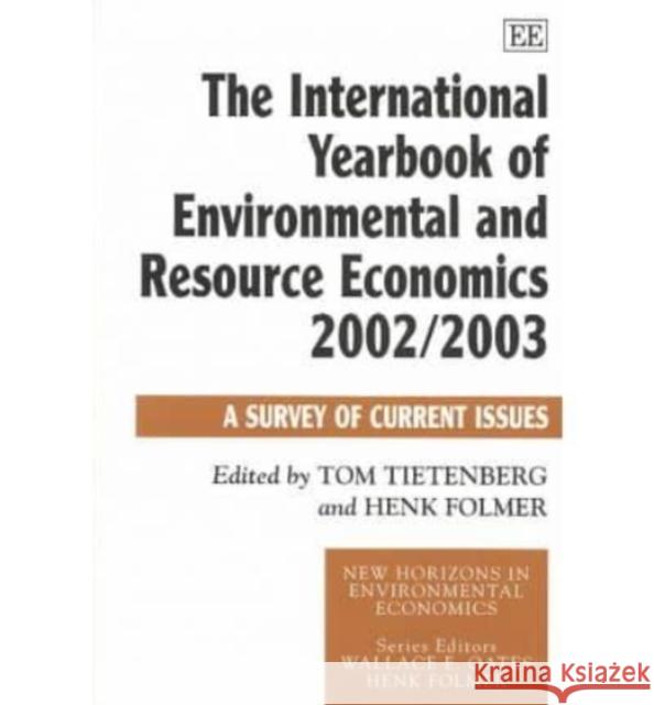 The International Yearbook of Environmental and Resource Economics: A Survey of Current Issues: 2002/2003  9781843762133 Edward Elgar Publishing Ltd - książka