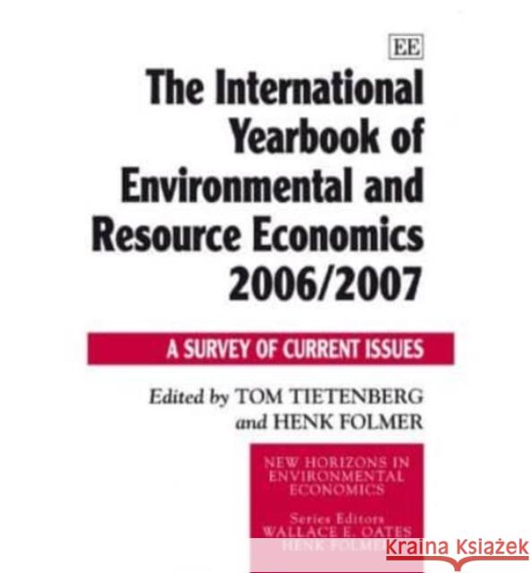 The International Yearbook of Environmental and Resource Economics: A Survey of Current Issues: 2006/2007  9781847202574 Edward Elgar Publishing Ltd - książka