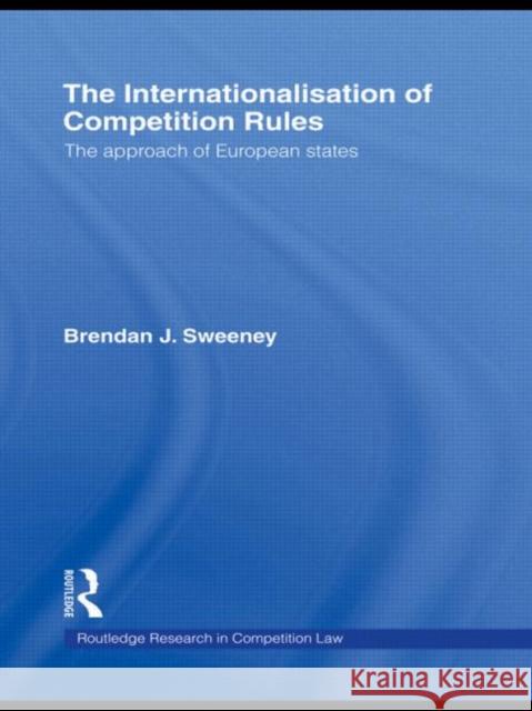 The Internationalisation of Competition Rules Brendan J. Sweeney   9780415460798 Taylor & Francis - książka