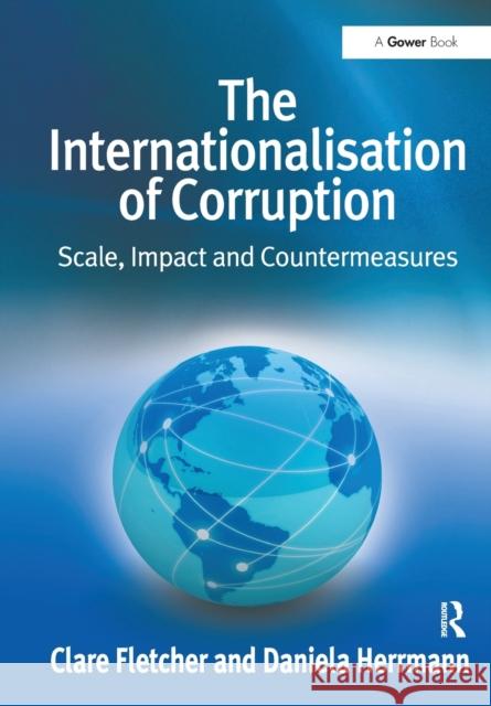 The Internationalisation of Corruption: Scale, Impact and Countermeasures Clare Fletcher, Daniela Herrmann 9781138110694 Taylor and Francis - książka