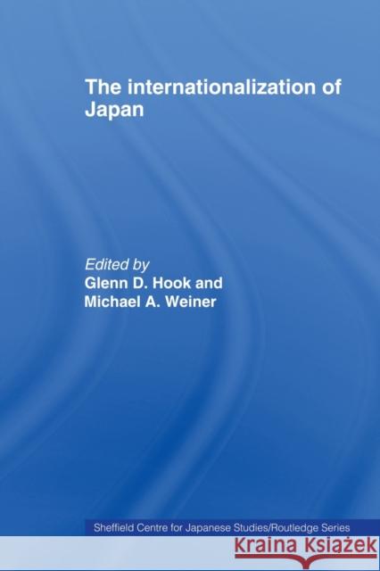 The Internationalization of Japan Glenn D. Hook Michael Weiner  9780415513340 Routledge - książka