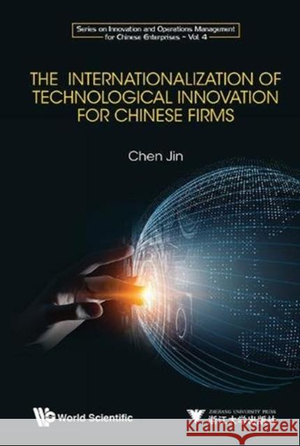 The Internationalization of Technological Innovation for Chinese Enterprises Chen Jin 9789813208667 Wspc/Zjup - książka