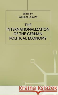 The Internationalization of the German Political Economy: Evolution of a Hegemonic Project Graf, William D. 9780333523896 PALGRAVE MACMILLAN - książka