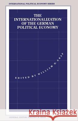 The Internationalization of the German Political Economy: Evolution of a Hegemonic Project Graf, William D. 9781349222292 Palgrave MacMillan - książka