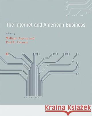 The Internet and American Business William Aspray Paul E. Ceruzzi 9780262514811 MIT Press (MA) - książka