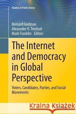 The Internet and Democracy in Global Perspective: Voters, Candidates, Parties, and Social Movements Grofman, Bernard 9783319380308 Springer - książka