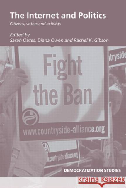 The Internet and Politics : Citizens, voters and activists Sarah Oates Diana Owen Rachel K Gibson 9780415435871 Taylor & Francis - książka