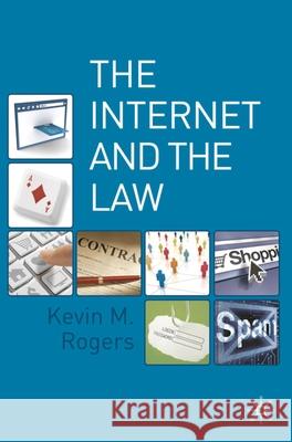 The Internet and the Law Kevin Rogers 9780230235670  - książka