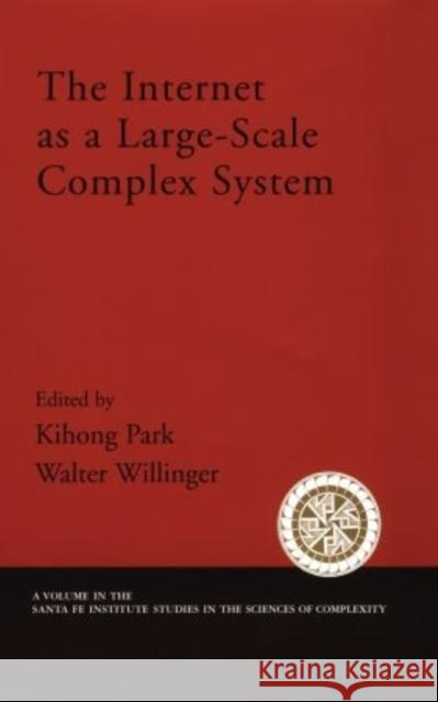 The Internet as a Large-Scale Complex System Park, Kihong 9780195157215 Oxford University Press - książka