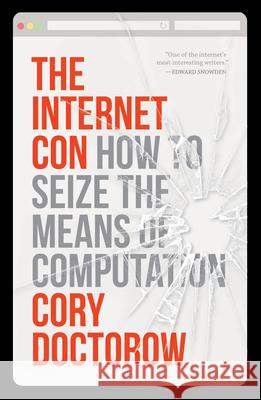 The Internet Con: How to Seize the Means of Computation Cory Doctorow 9781804291245 Verso Books - książka