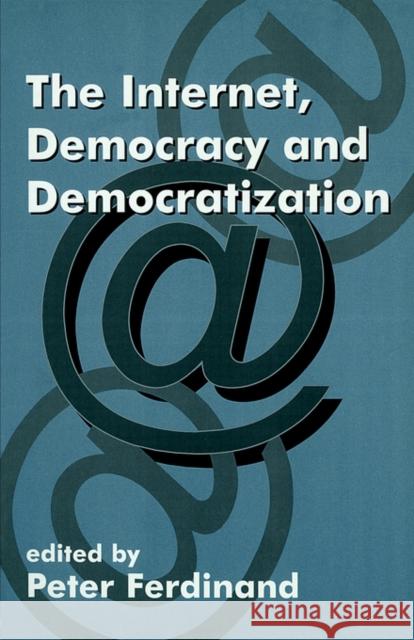 The Internet, Democracy and Democratization Peter Ferdinand 9780714681146 Routledge - książka