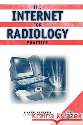 The Internet for Radiology Practice Amit Mehta 9780387951720 Springer - książka