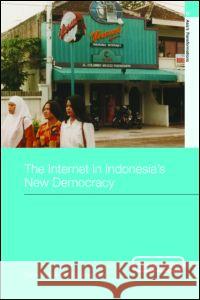 The Internet in Indonesia's New Democracy T. Hil 9780415470261 Routledge - książka