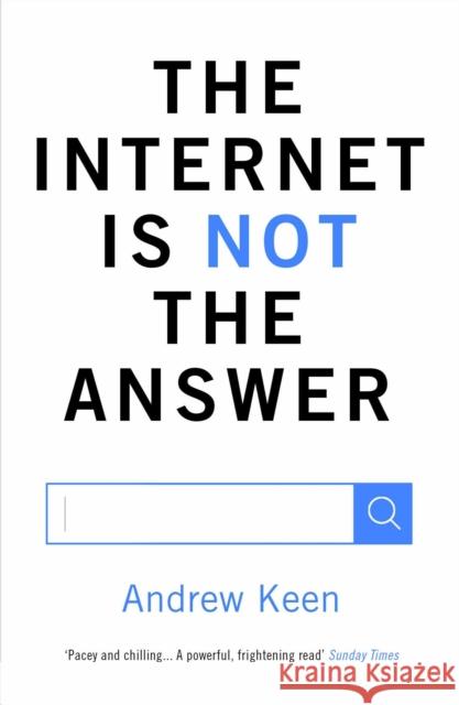 The Internet is Not the Answer Andrew Keen 9781782393436 Atlantic Books - książka