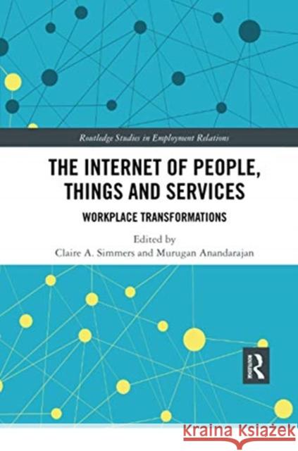 The Internet of People, Things and Services: Workplace Transformations Claire Simmers Murugan Anandarajan 9780367734985 Routledge - książka