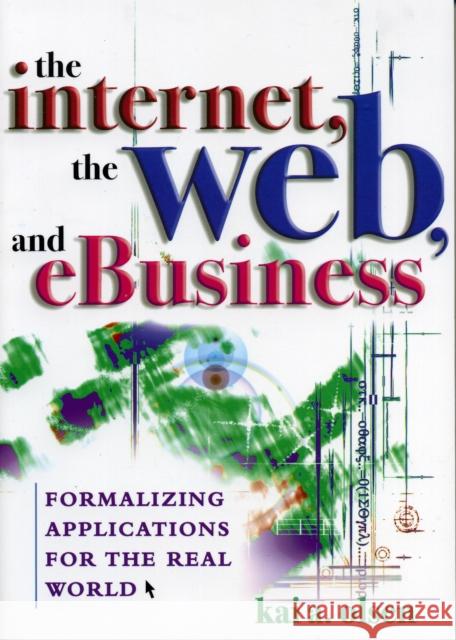 The Internet, the Web, and Ebusiness: Formalizing Applications for the Real World Olsen, Kai A. 9780810851672 Scarecrow Press, Inc. - książka
