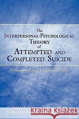 The Interpersonal-Psychological Theory of Attempted and Completed Suicide: Conceptual and Empirical Issues Paniagua, Freddy A. 9781452081533 Authorhouse - książka