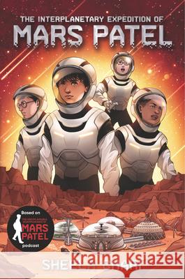 The Interplanetary Expedition of Mars Patel Sheela Chari 9781536209570 Walker Books Us - książka