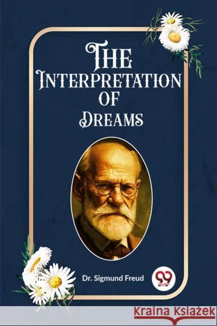The Interpretation of Dreams Dr Sigmund Freud 9789362203342 Double 9 Books - książka