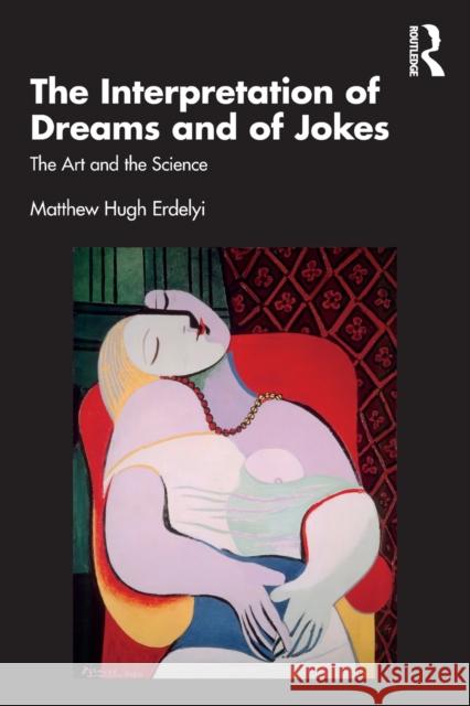 The Interpretation of Dreams and of Jokes: The Art and the Science Erdelyi, Matthew Hugh 9781032292212 Taylor & Francis Ltd - książka