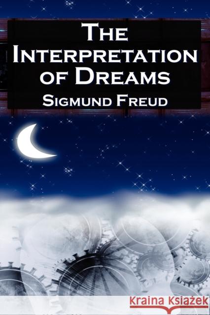 The Interpretation of Dreams: Sigmund Freud's Seminal Study on Psychological Dream Analysis Freud, Sigmund 9781615890040  - książka