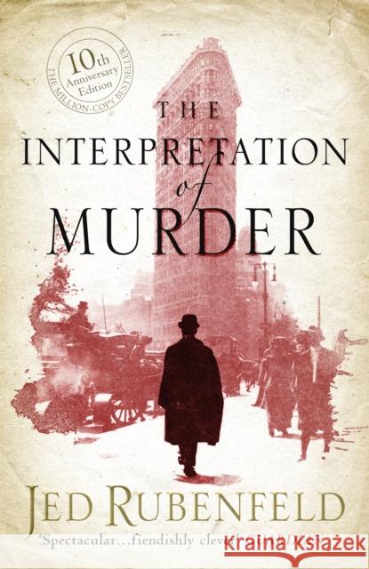 The Interpretation of Murder: The Richard and Judy Bestseller Jed Rubenfeld 9780755331420 Headline Publishing Group - książka